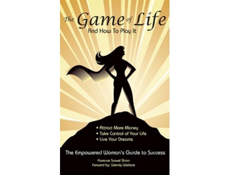 Livro The Game of Life and How To Play It Empowered Womans Guide To Success de Florence Scovel Shinn Wendy Wallace (Inglês)