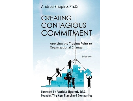 Livro Creating Contagious Commitment Applying the Tipping Point to Organizational Change 2nd Edition de Andrea Shapiro (Inglês)