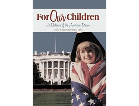 Livro For Our Children A Dialogue of the American Dream de Tracy John Mollenkopf Mba (Inglês)