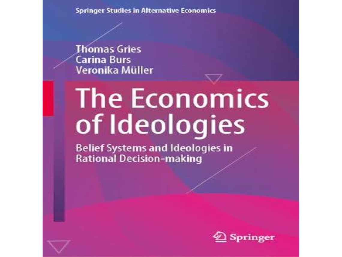 Livro The Economics of Ideologies Belief Systems and Ideologies in Rational Decision-making de Thomas Gries (Inglês)
