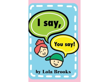 Livro I Say, You Say de Lola Brooks (Inglês - Capa Dura)