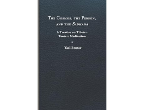 Livro The Cosmos, the Person, and the Sadhana de Yael Bentor (Inglês - Capa Dura)