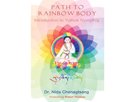 Livro Path to Rainbow Body Introduction to Yuthok Nyingthig de Nida Chenagtsang (Inglês)
