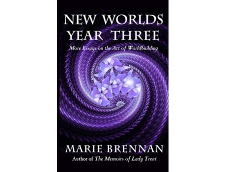 Livro New Worlds, Year Three More Essays On The Art Of Worldbuilding De Marie Brennan (inglês)