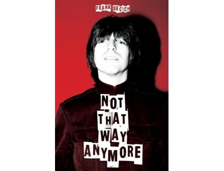Livro Not That Way Anymore de Frank Secich (Inglês)