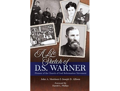 Livro A Life Sketch of DS Warner Pioneer of the Church of God Movement de John a Morrison Joseph D Allison (Inglês)
