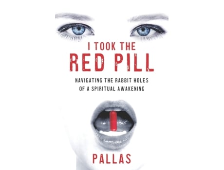 Livro I Took the Red Pill: Navigating the Rabbit Holes of a Spiritual Awakening Pallas (Inglês)