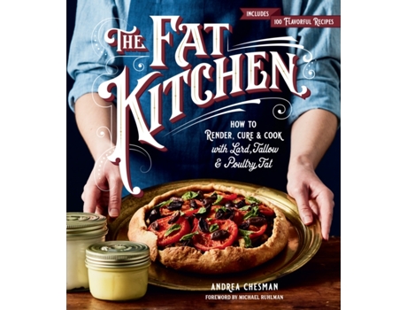 Livro Fat Kitchen How to Render, Cure amp Cook with Lard, Tallow amp Poultry Fat de Andrea Chesman (Inglês)