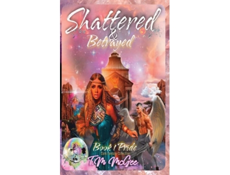 Livro Shattered Amp Betrayed Pride Book 1 De T M Mcgee (inglês)