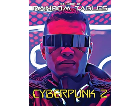 Livro The Book of Random Tables Cyberpunk 2 32 Random Tables for Tabletop RolePlaying Games The Books of Random Tables de Matt Davids (Inglês)
