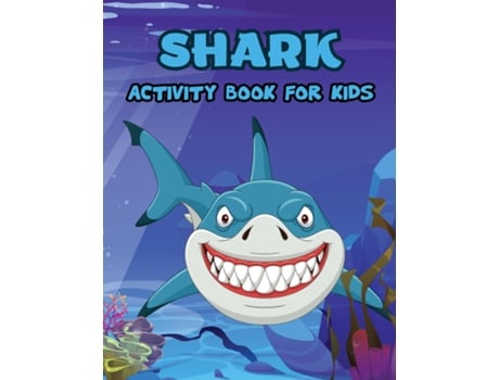 Livro Shark Activity Book for Kids Shark Book Activity for Boys, Shark Activity Book for Children, Activity Book for Boys de Laura Bidden (Inglês)