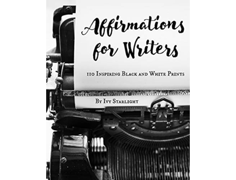 Livro Affirmations for Writers de Ivy Starlight (Inglês)