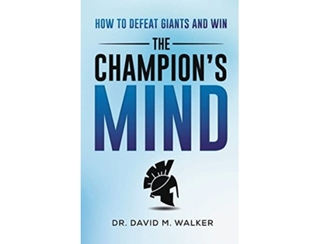 Livro The Champions Mind How to Defeat Giants and Win de Dr David Walker (Inglês)