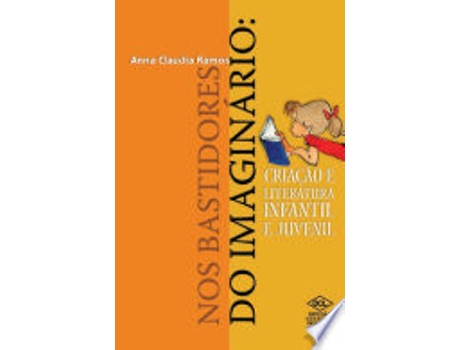 Livro Nos Bastidores do Imaginário. Criação e Literatura Infantil e Juvenil de Anna Claudia Ramos (Português do Brasil)