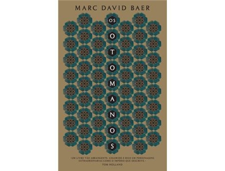 Livro Os Otomanos - Cãs, césares e califas de Marc David Baer (Português)