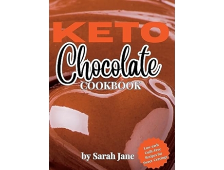 Livro KETO Chocolate Cookbook de Sarah Jane (Inglês - Capa Dura)