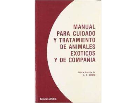 Livro Manual Para Cuidado/Tratamiento De Animales Exóticos/De Compañía de A. F. Cowie (Espanhol)