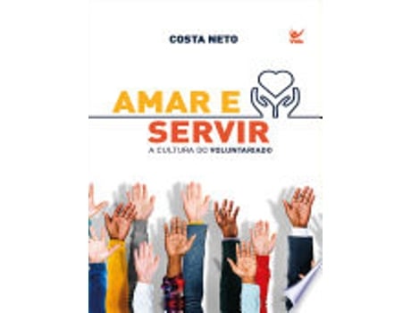 Livro Amar e Servir. A Cultura do Voluntariado de Costa Neto (Português do Brasil)
