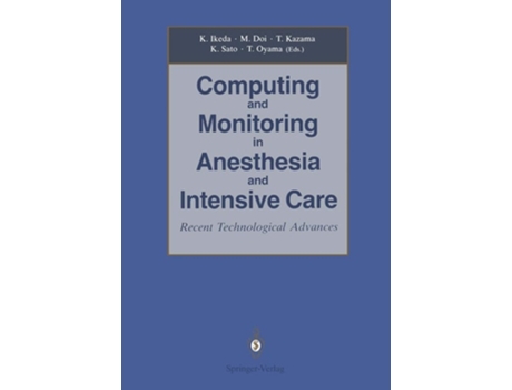 Livro Computing And Monitoring In Anesthesia And Intensive Care De Kazuyuki Ikeda, Matsuyuki Doi Et Al. (inglês)