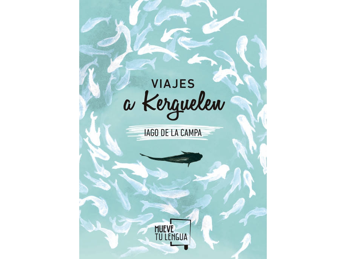 Livro Viajes A Kerguelen de Iago De La Campa (Espanhol)