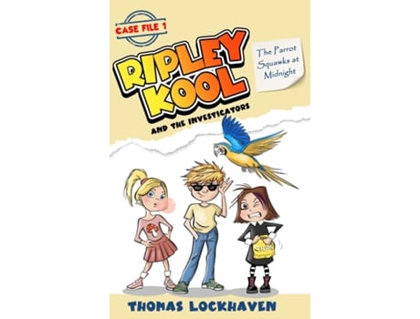 Livro The Parrot Squawks at Midnight Ripley Kool and the Investigators - Chapter Book with Color Illustrations de Thomas Lockhaven (Inglês)