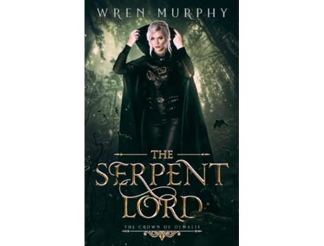 Livro The Serpent Lord The Crown of Olmalis de Wren Murphy (Inglês)