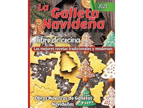 Livro La Galleta Navidena Libro De Cocina Las mejores recetas tradicionales y modernas de Emily Soto (Espanhol)
