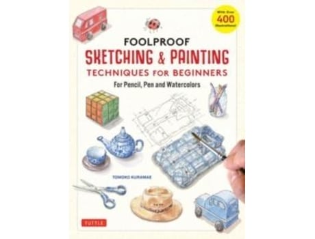 Livro Foolproof Sketching amp Painting Techniques for Beginners de Tomoko Kuramae (Inglês)