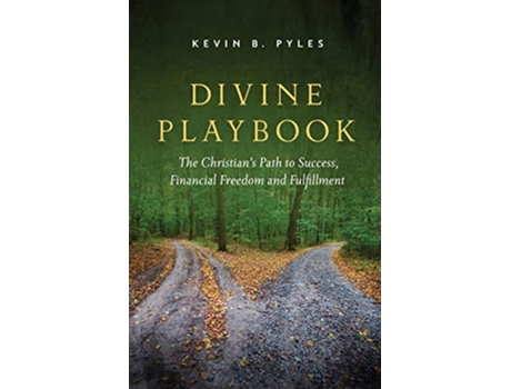 Livro Divine Playbook The Christians Path to Success Financial Freedom and Fulfillment de Kevin B Pyles (Inglês)