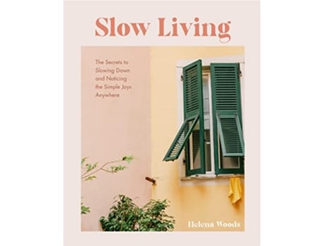 Livro Slow Living de Helena Woods (Inglês - Capa Dura)