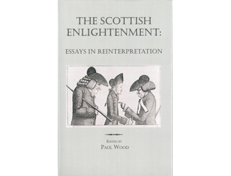 Livro The Scottish Enlightenment: Essays in Reinterpretation de Paul Wood (Inglês)
