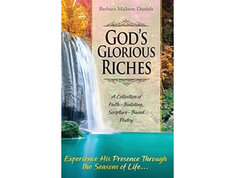 Livro Gods Glorious Riches A Collection Of Faith-building, Scripture-based Poetry De Barbara Daniels (inglês - Capa Dura)