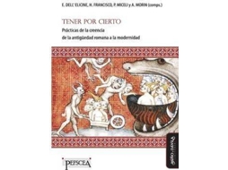Livro Tener por cierto Practicas de la creencia de la antiguedad romana a la modernidad de Héctor Francisco, Paola Miceli et al. (Espanhol)