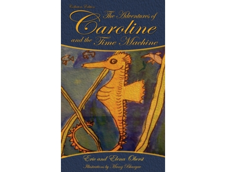 Livro The Adventures of Caroline: and the Time Machine (1) Eric Oberst (Inglês)