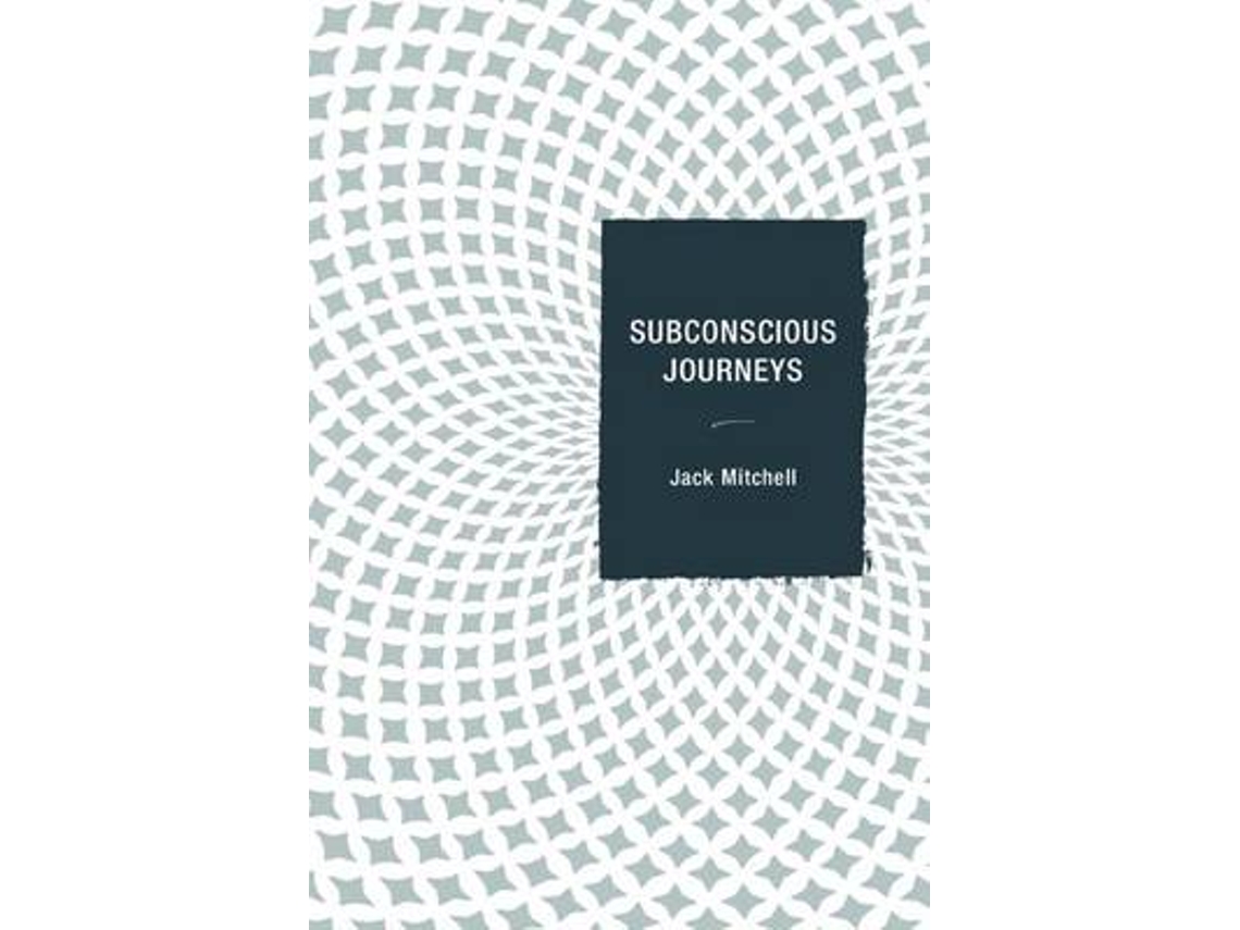 Livro Subconscious Journeys de Jack Mitchell (Inglês)