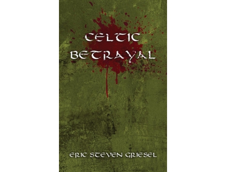 Livro Celtic Betrayal de Eric Steven Griesel (Inglês)