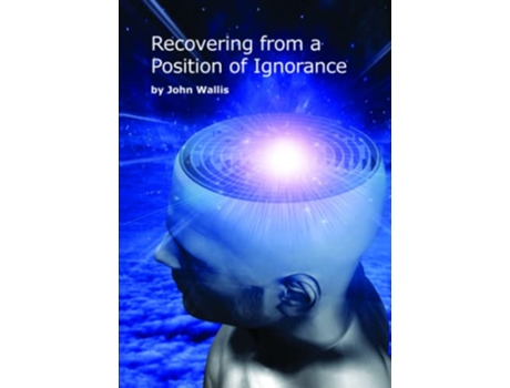 Livro Recovering from a Position of Ignorance de John Wallis (Inglês)