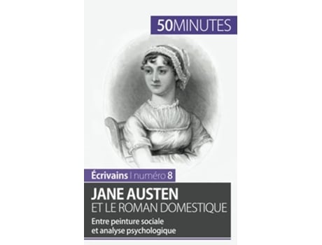 Livro Jane Austen et le roman domestique Entre peinture sociale et analyse psychologique Écrivains French Edition de Julie Pihard 50minutes (Francês)