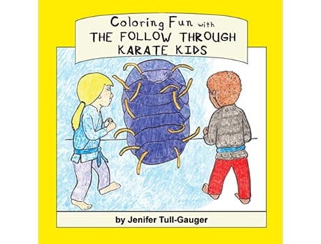 Livro Coloring Fun with the Follow Through Karate Kids Coloring Companions to Dojo Kun Character Books de Jenifer TullGauger (Inglês)