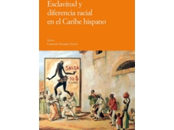 Livro Esclavitud Y Diferencia Racial En El Caribe Hispano de Consuelo Naranjo Orovio (Espanhol)