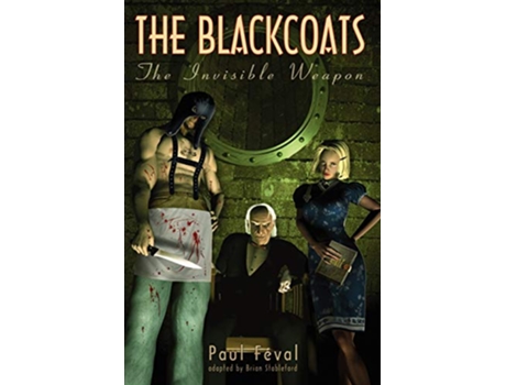 Livro The Black Coats The Invisible Weapon de Paul Feval (Inglês)