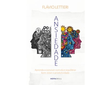 Livro Ansiedade - Aprenda A Conviver Com Ela E Equilibrar Bem-estar E Produtividade De Flávio Lettieri (português Do Brasil)