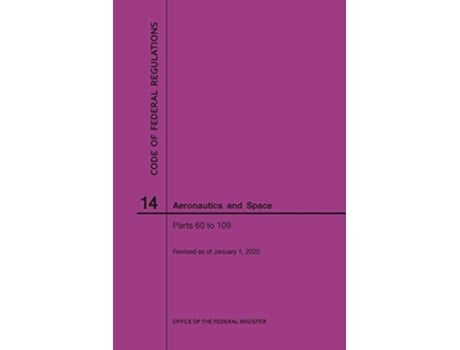Livro Code of Federal Regulations, Title 14, Aeronautics and Space, Parts 60109, 2020 de Nara (Inglês)