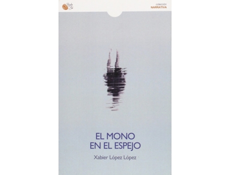 Livro El Mono En El Espejo de Xabier López López (Espanhol)