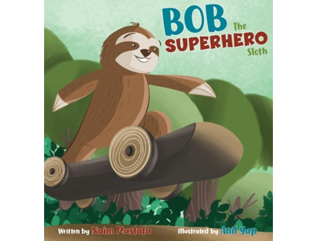 Livro Bob The Superhero Sloth De Naim Mustafa (inglês)