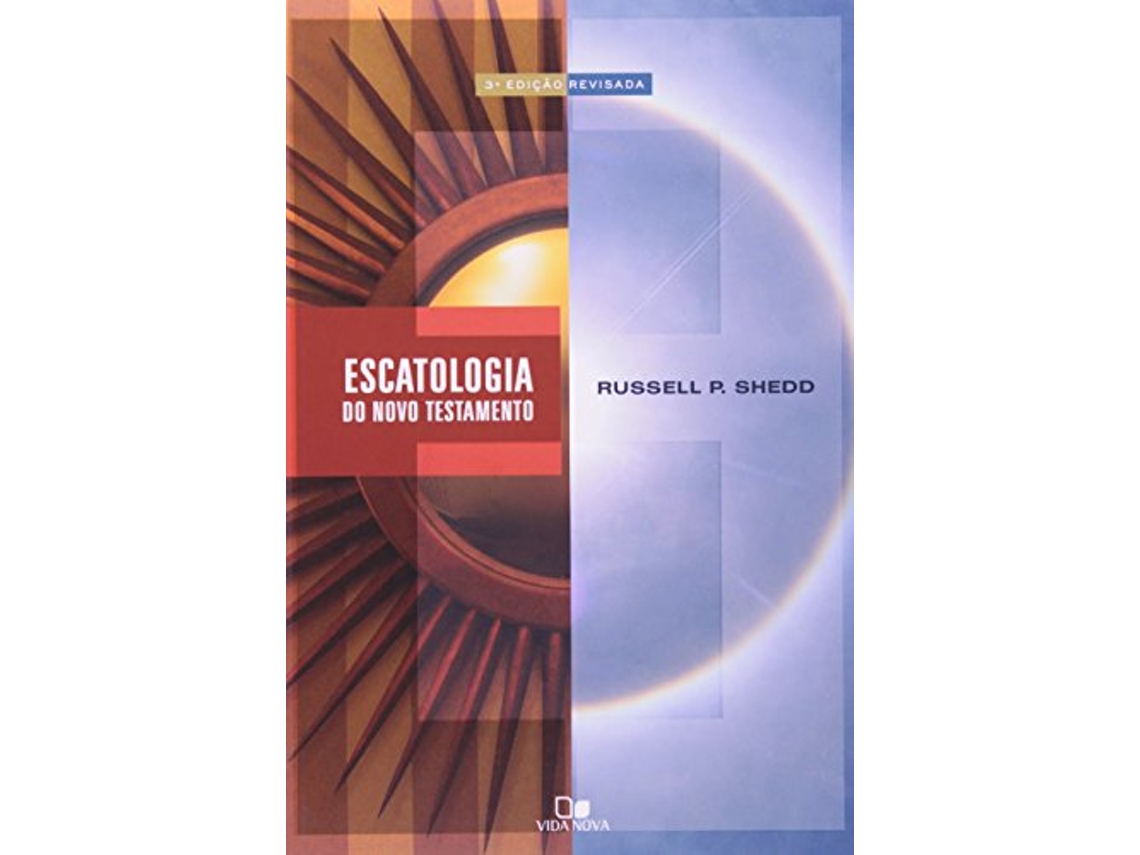 Livro Escatologia Do Novo Testamento de Russell P Shedd (Português do Brasil)