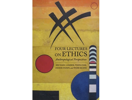 Livro Four Lectures on Ethics Anthropological Perspectives Masterclass de Michael Lambek Veena Das Didier Fassin Webb Keane (Inglês)