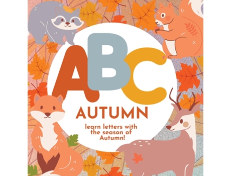 Livro ABC Autumn - Learn the Alphabet with the Season of Autumn de PG Hibbert (Inglês)