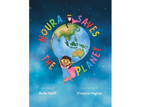 Livro Noura Saves the Planet Rufia Highet (Inglês)