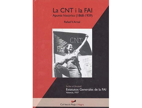 Livro La Cnt I La Fai. Apunts Historics (1868-1939) de Rafael V. Arnal (Valenciano)